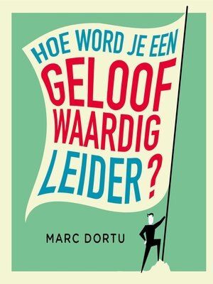 cover image of Hoe Word Je een Geloofwaardig Leider?